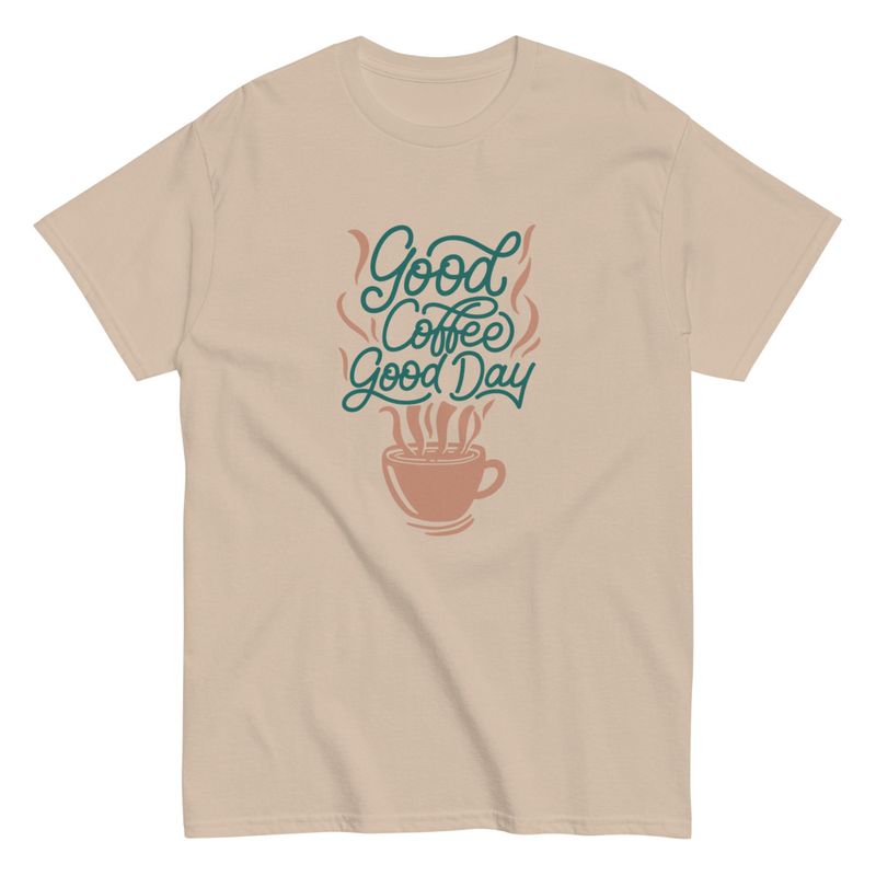 Good coffee good day Unisex classic tee