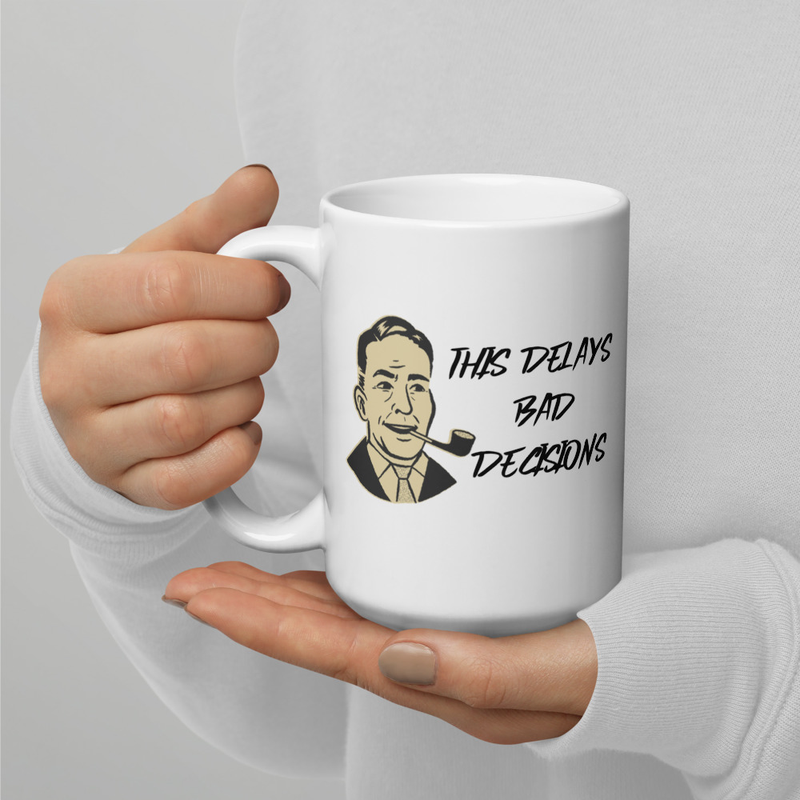 This delays bad decisions White glossy mug