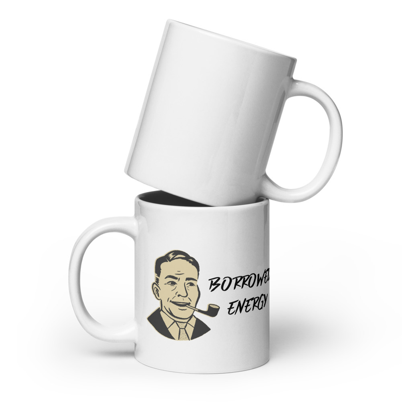 Borrowed Energy White glossy mug