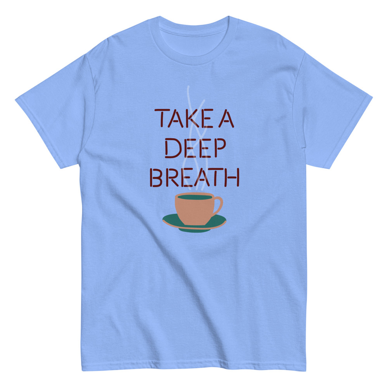 Take a deep breath Unisex classic tee