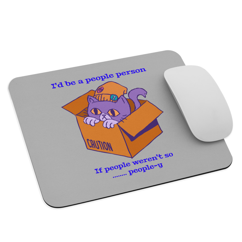 People are so People..ly Funny Cat Mouse Pad