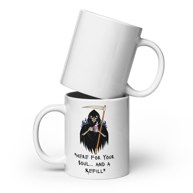Here for your soul and a refill Reaper White glossy mug
