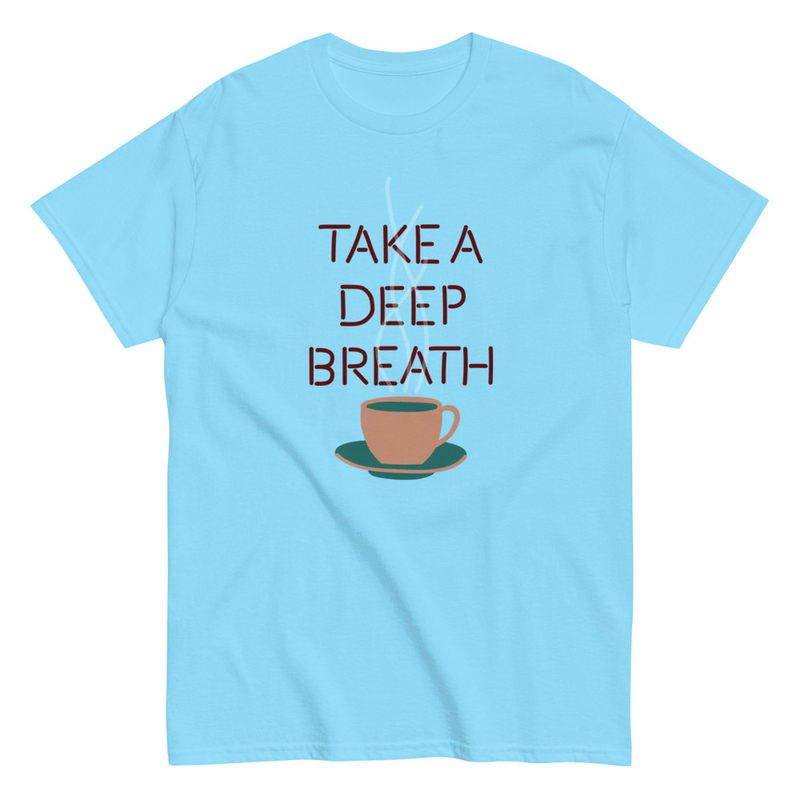 Take a deep breath Unisex classic tee
