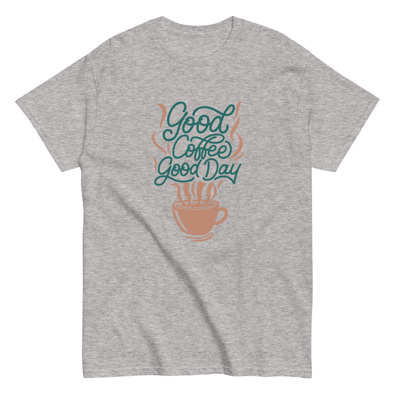 Good coffee good day Unisex classic tee