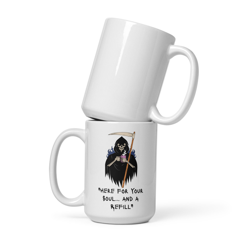 Here for your soul and a refill Reaper White glossy mug