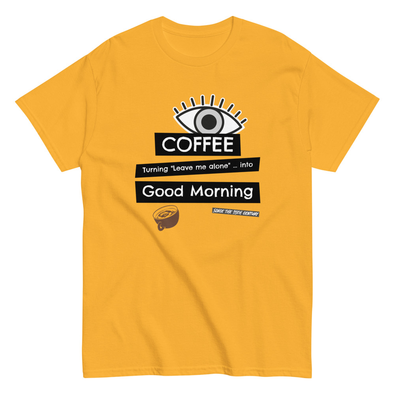 Turning Leave me alone into good morning Unisex classic tee