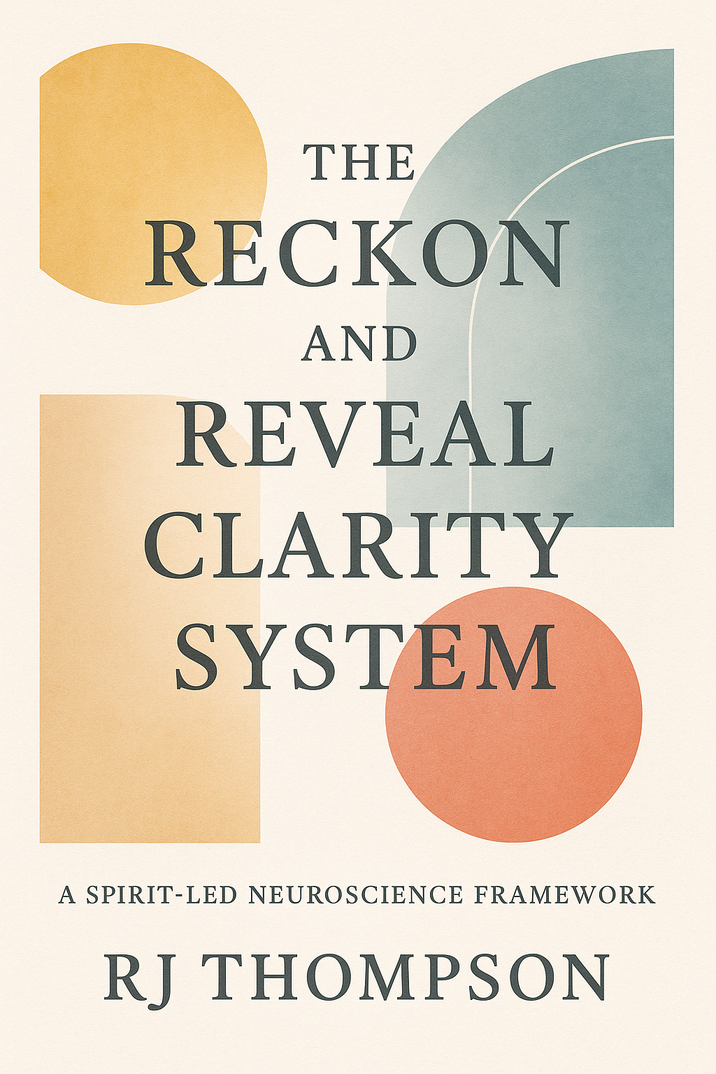 The Reckon & Reveal Clarity System