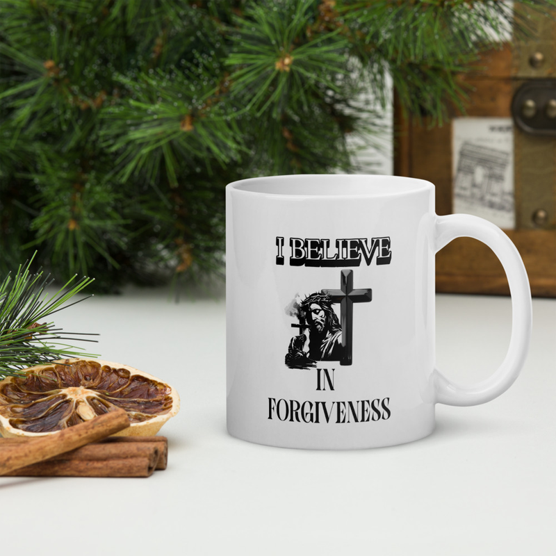 I Believe In Forgiveness Mug