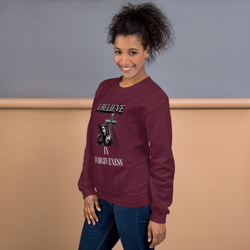 I Believe In Forgiveness Sweatshirt