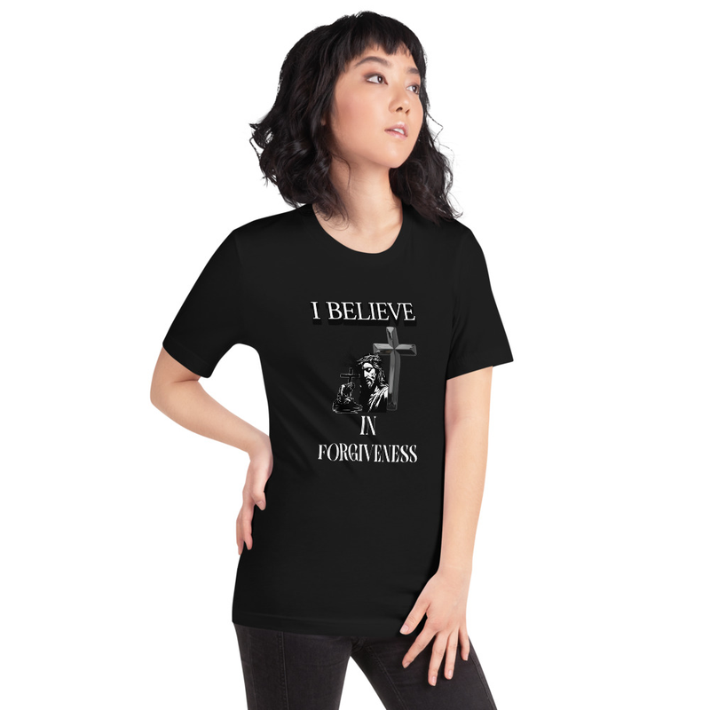 I Believe in Forgiveness T-shirt