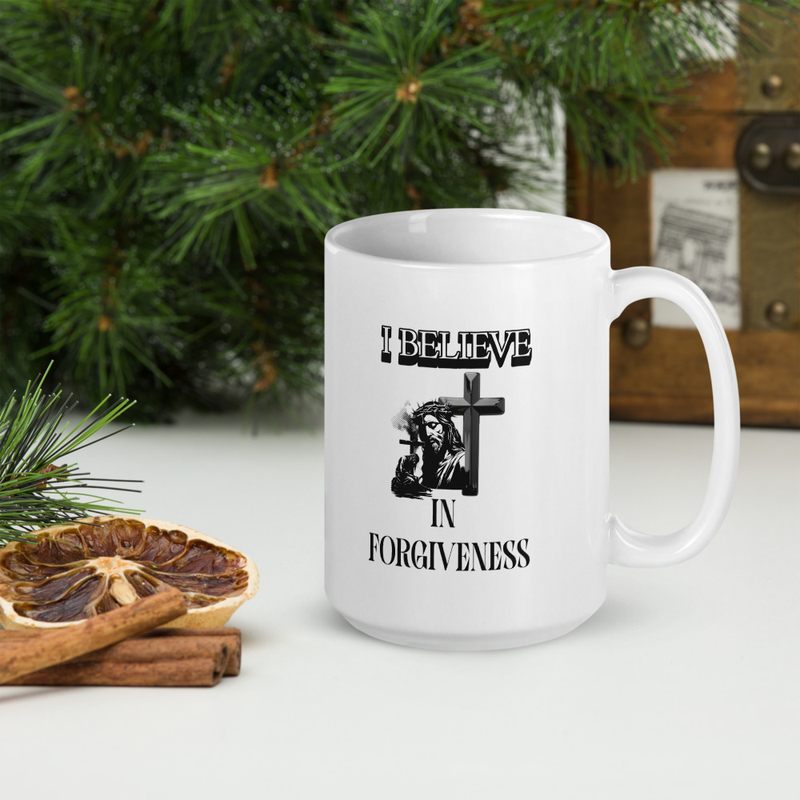 I Believe In Forgiveness Mug