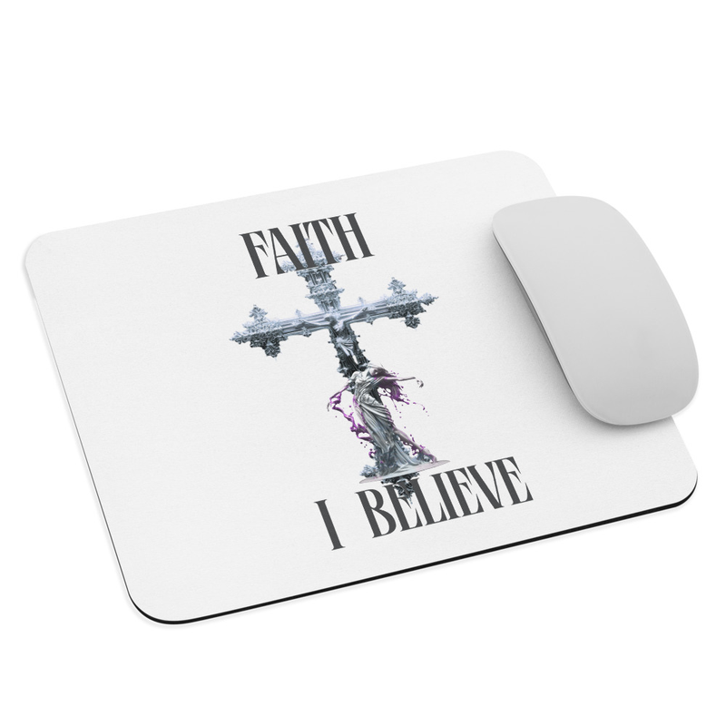 Faith I Believe Mouse Pad