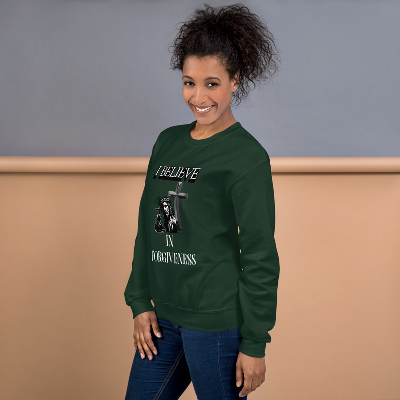 I Believe In Forgiveness Sweatshirt