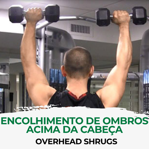 Encolhimento de Ombros Acima da Cabeça
