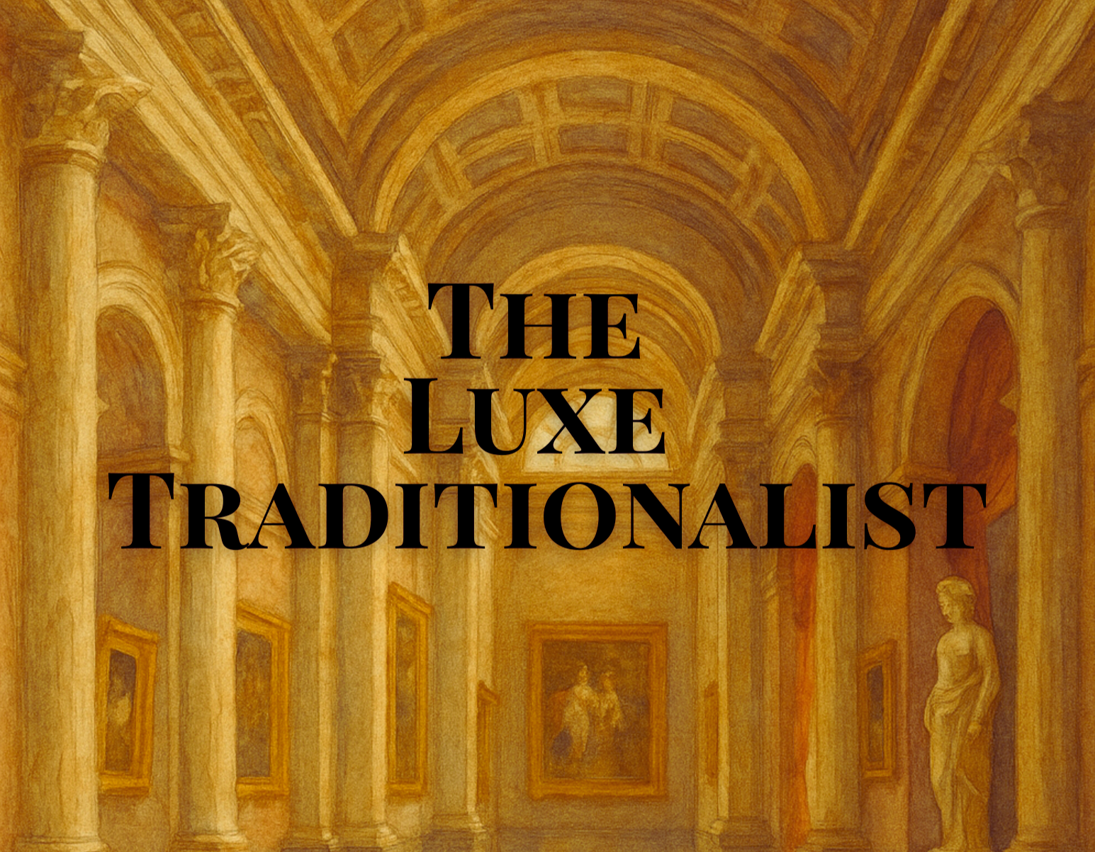 The Luxe Traditionalist Mini Guide