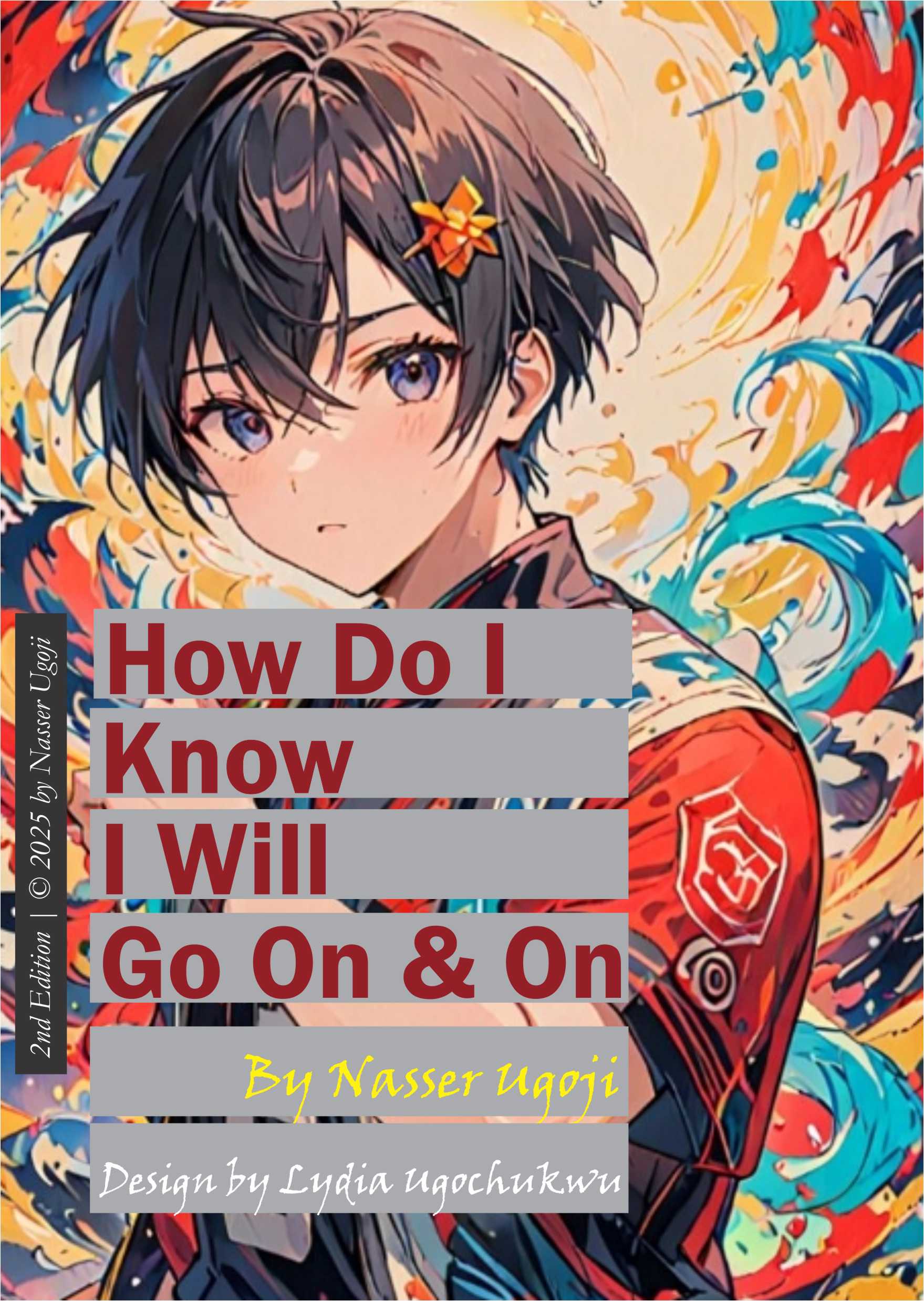 How Do I Know I Will Go On & On