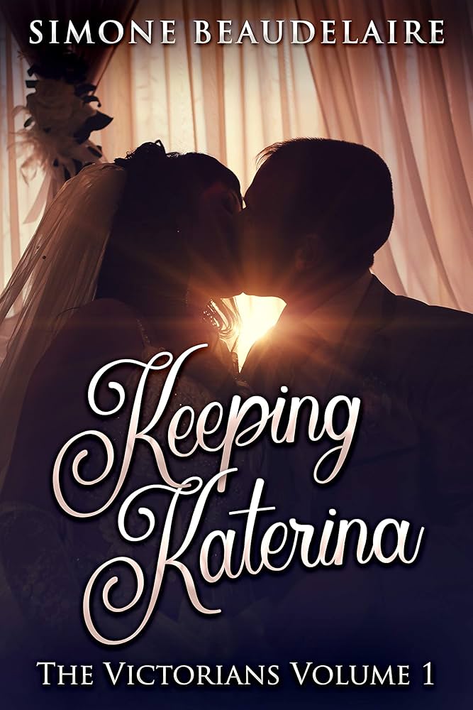 Keeping Katerina - The Victorians #1