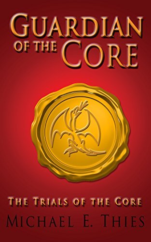 Guardian of the Core: The Trials of the Core