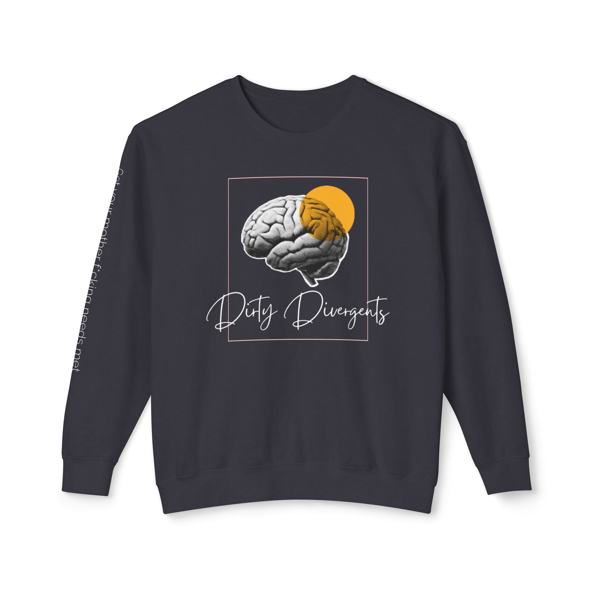 Get your mother f*cking needs met sweatshirt
