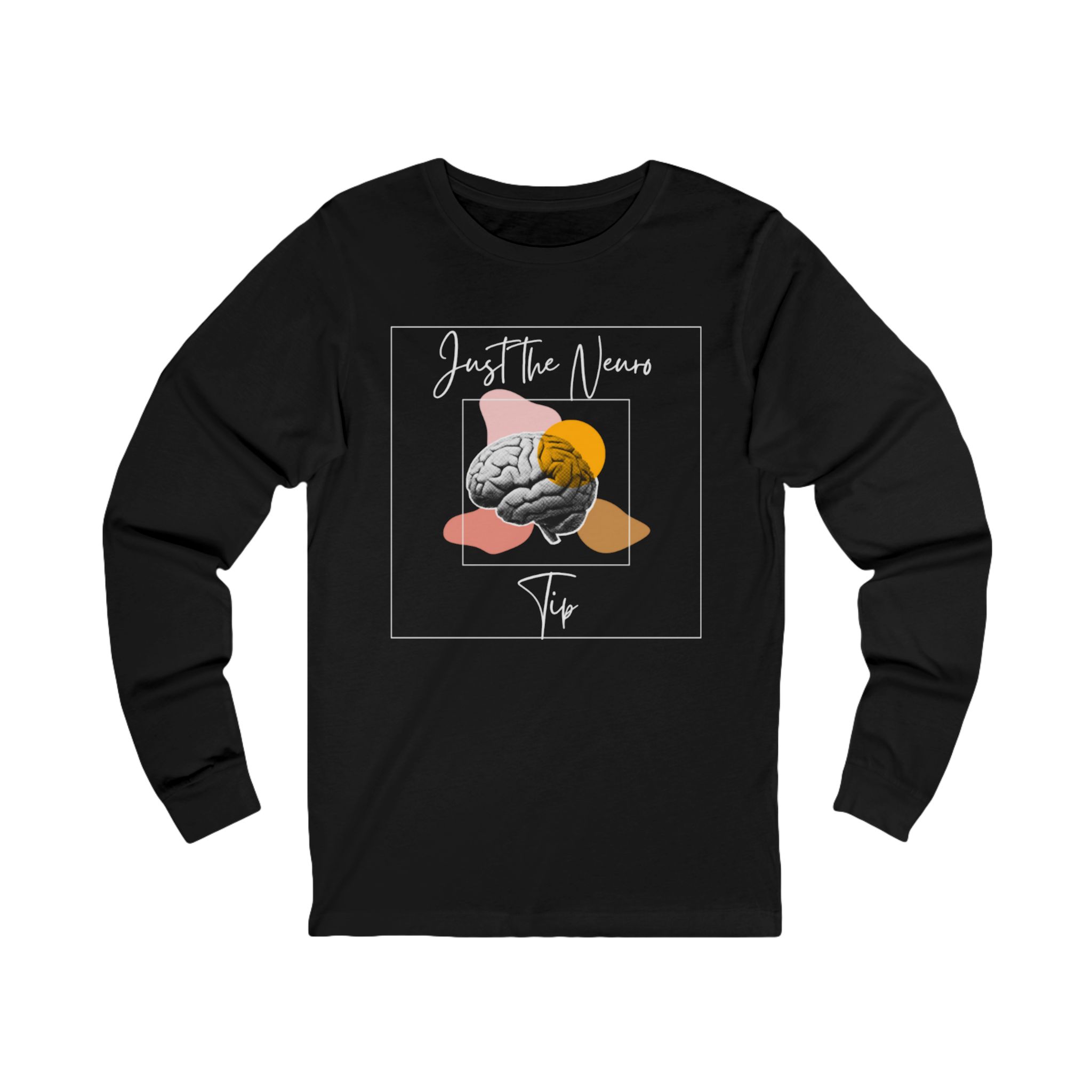 Just the Neuro Tip Long Sleeve 