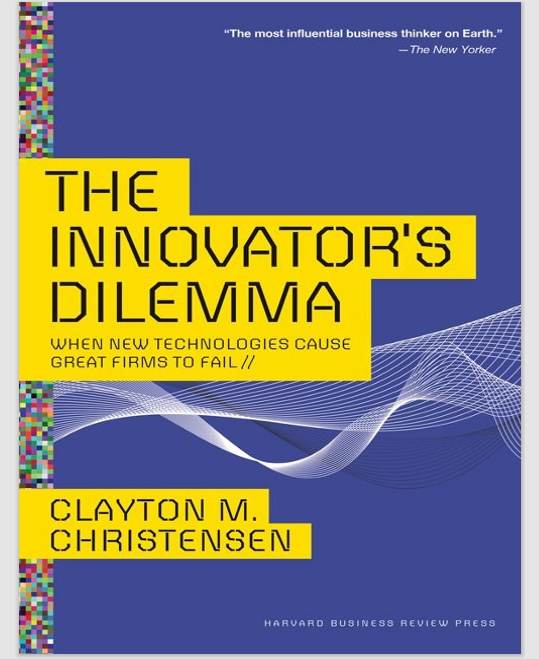 The Innovator's Dilemma
