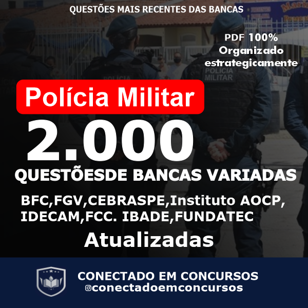 2.000 Questões de Bancas Variadas Polícia Militar BFC, FGV, CEBRASPE