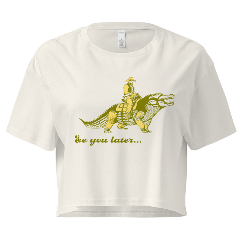 See you later... Alligator, Women’s Crop Top Style T-Shirt