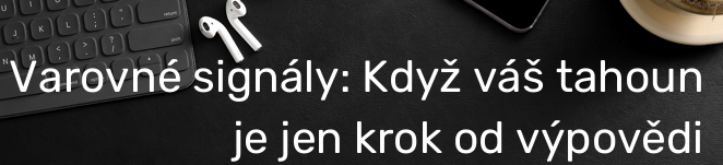 Zjistit, zda zaměstnanec není krok od výpovědi.