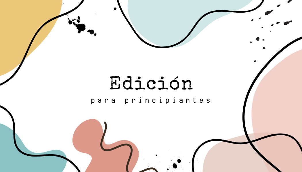 Asesoría: Edición para principiantes 