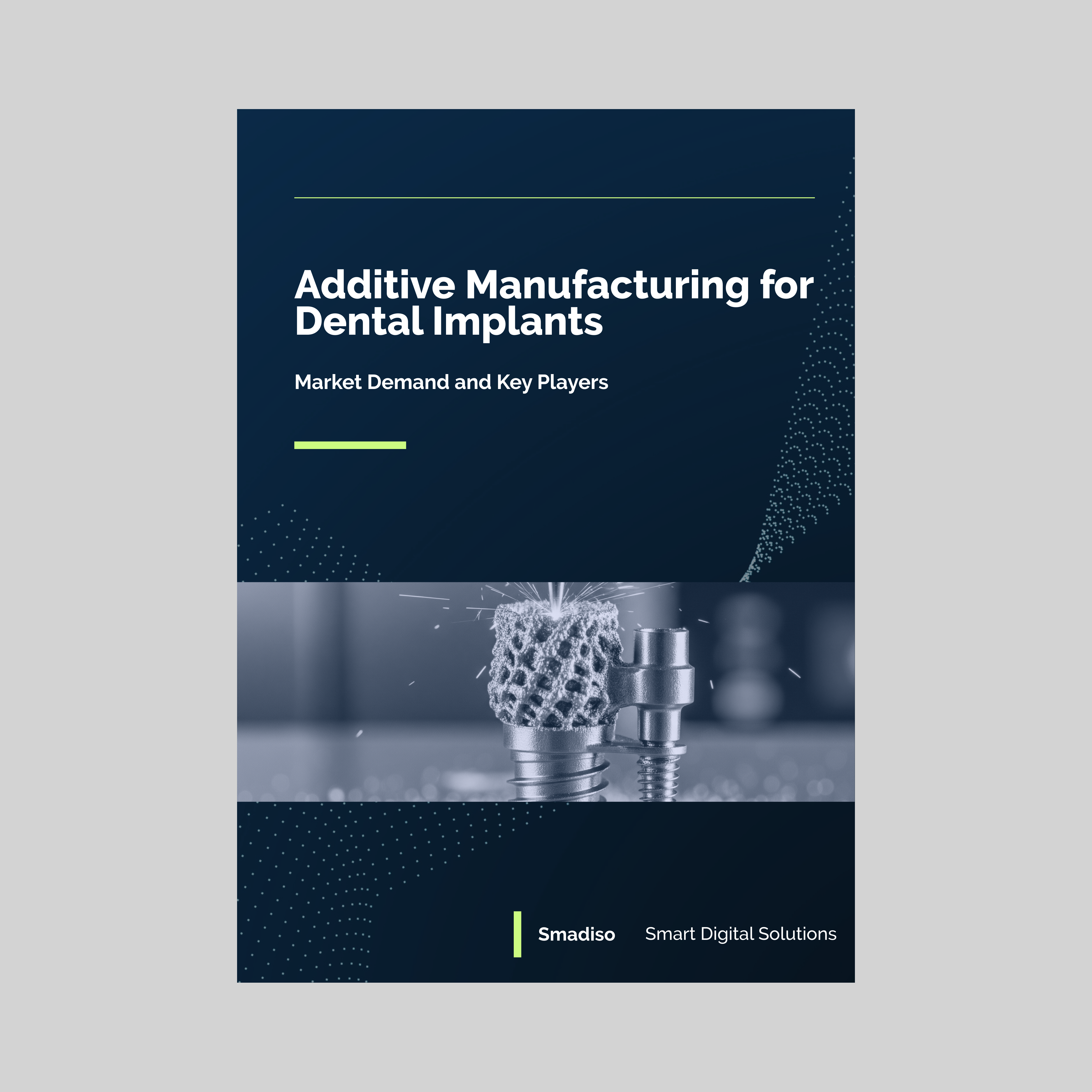 Additive Manufacturing for Dental Implants