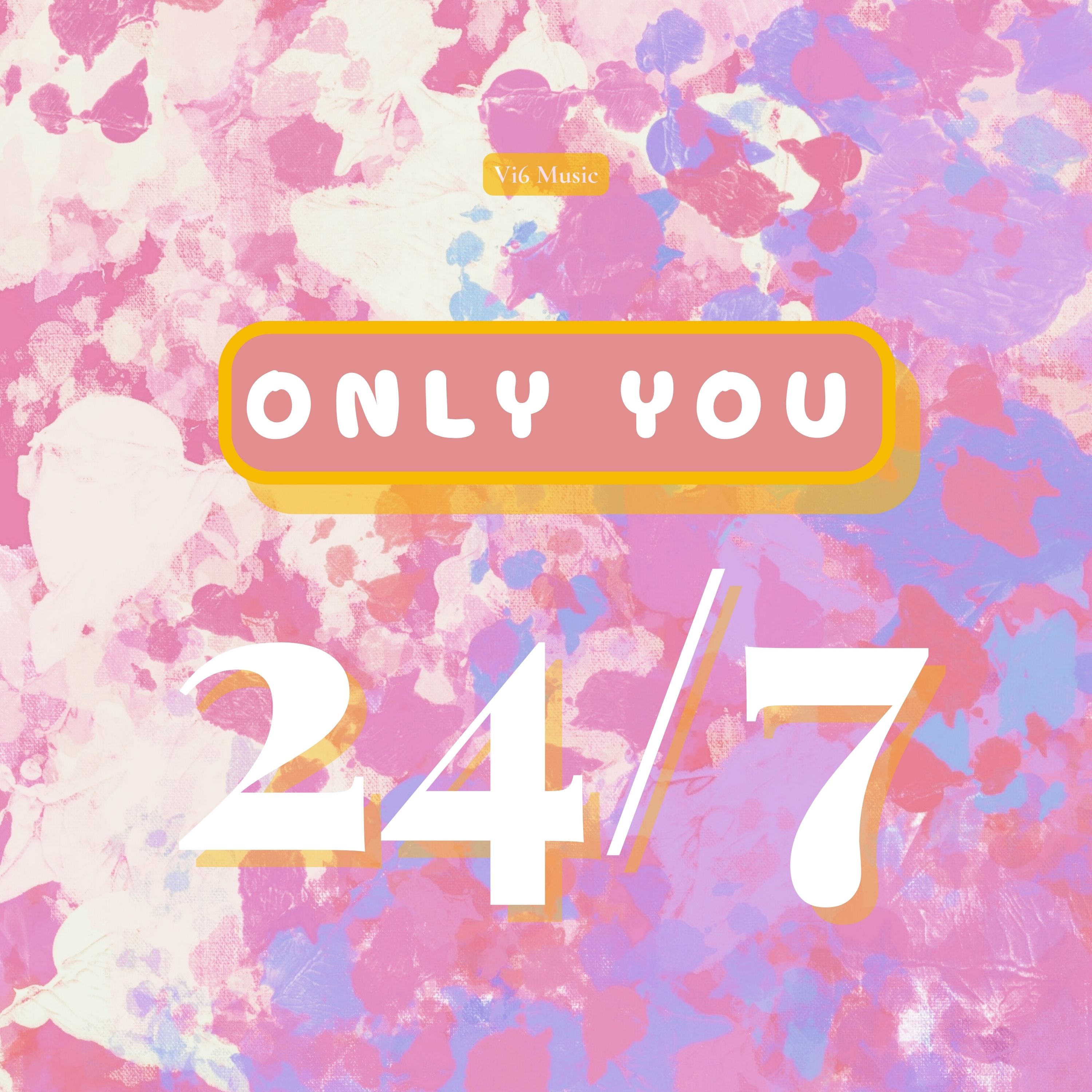 Only You 24/7