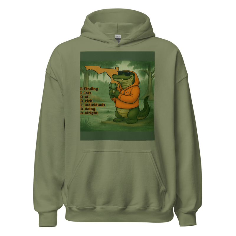 F.L.O.R.I.D.A. Finding lots of rich individuals doing alright Hoodie