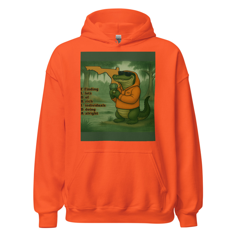 F.L.O.R.I.D.A. Finding lots of rich individuals doing alright Hoodie
