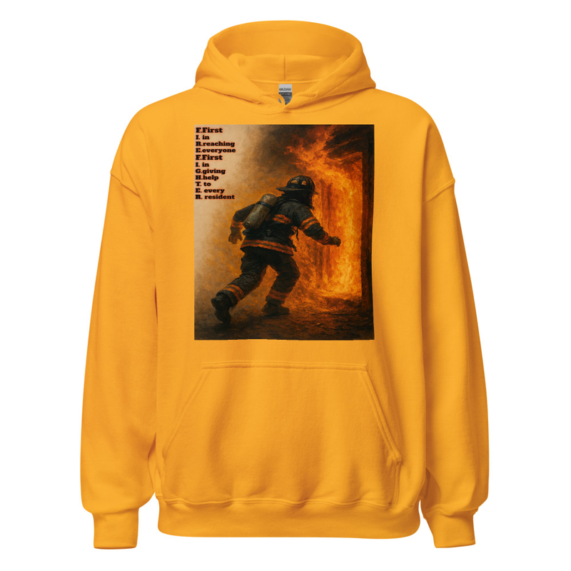 F.I.R.E.F.I.G.H.T.E.R. First in reaching everyone first in giving help to every resident Hoodie