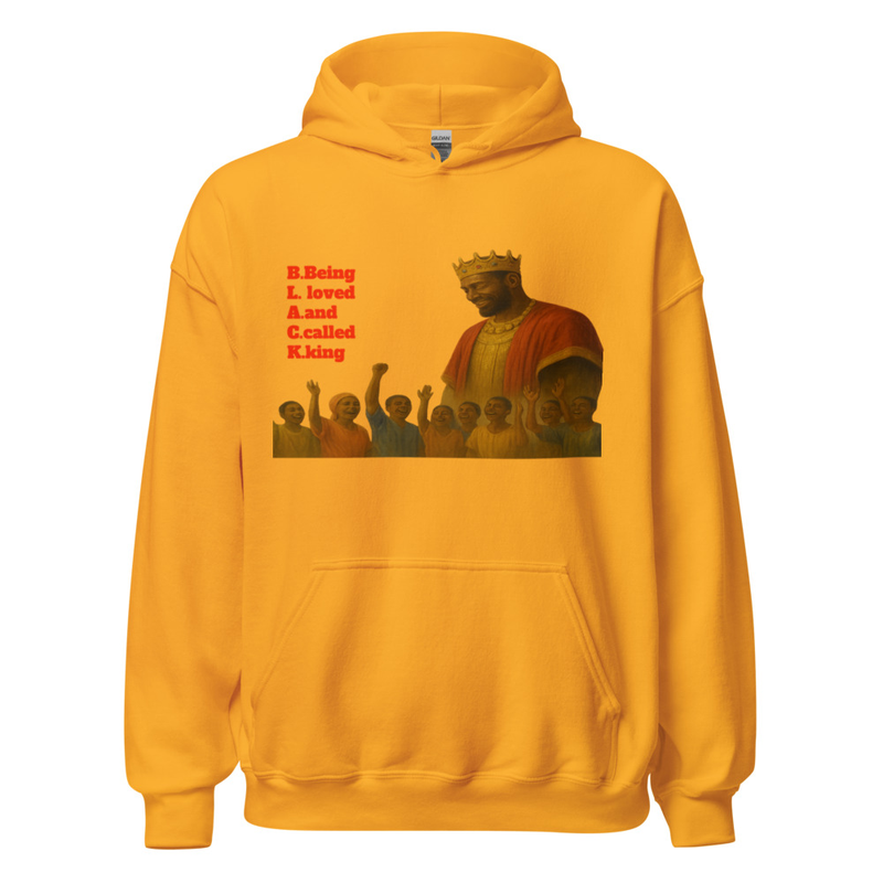 B.L.A.C.K. Being loved and called king hoodie