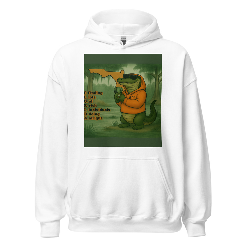 F.L.O.R.I.D.A. Finding lots of rich individuals doing alright Hoodie