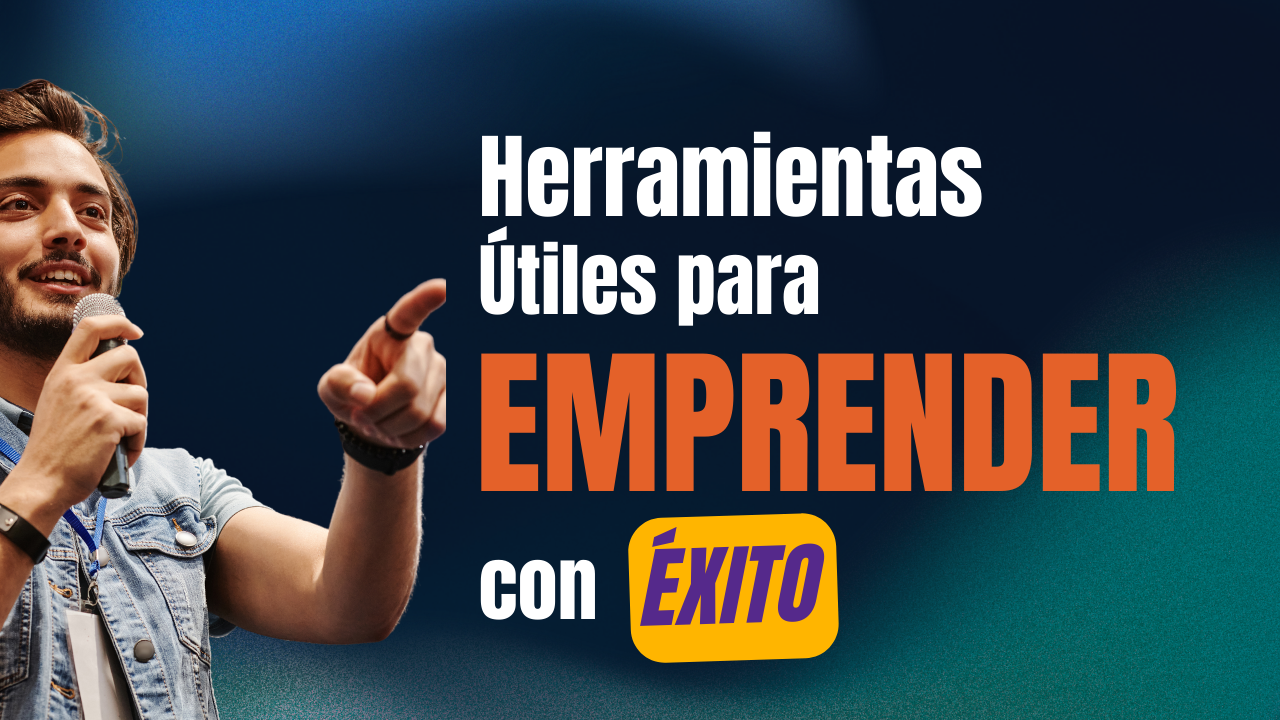 Herramientas Útiles para emprender con éxito