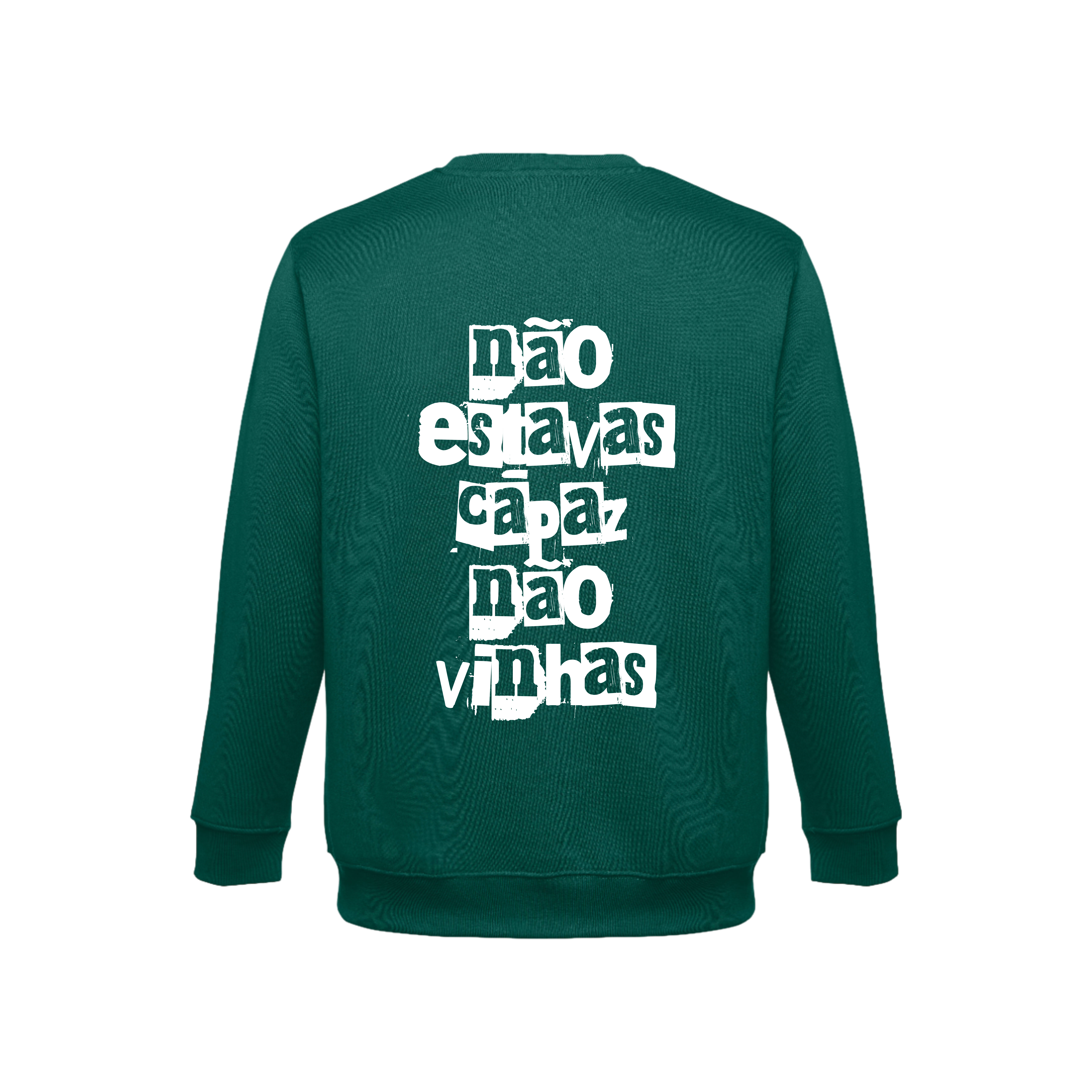 Sweatshirt não estavas capas não vinhas