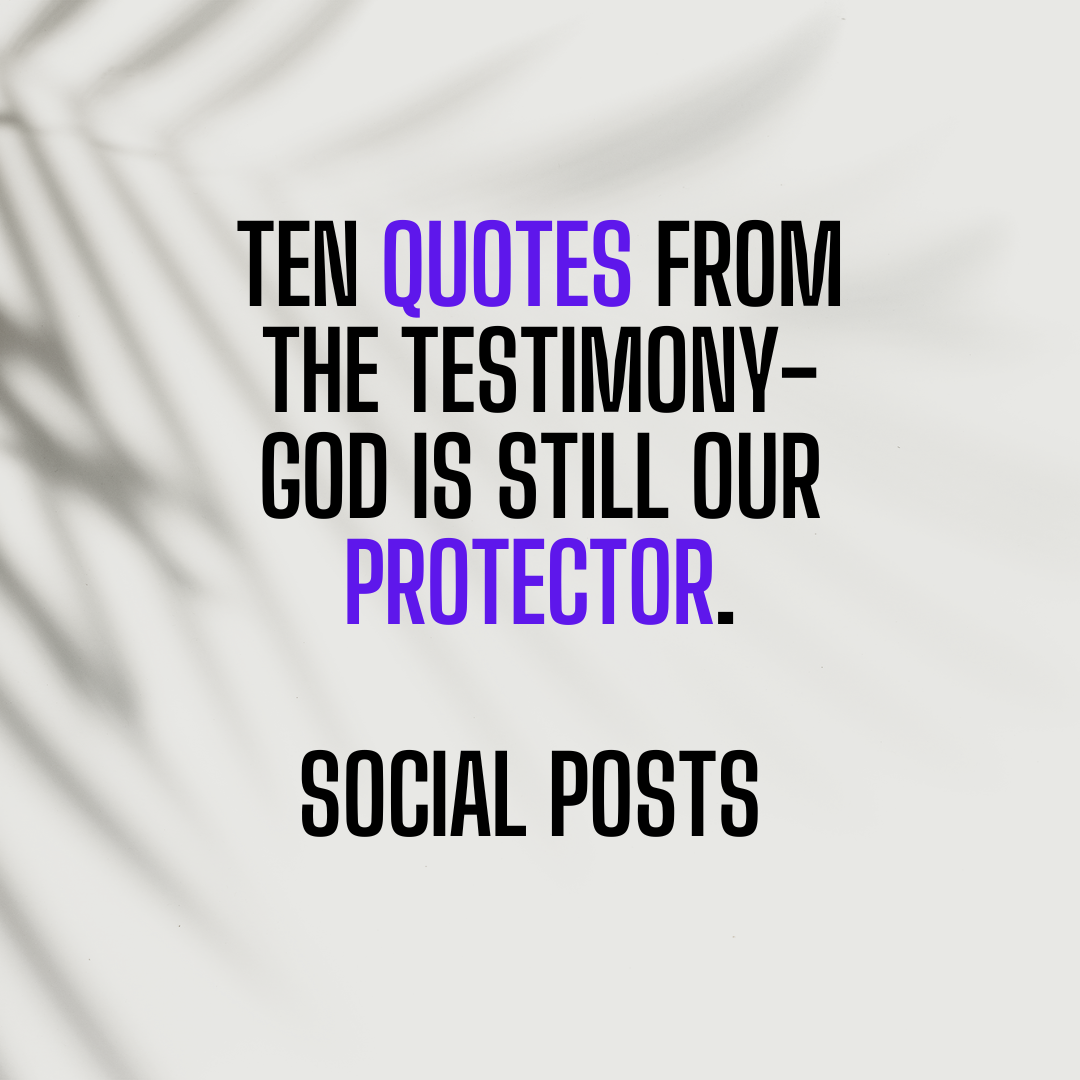 Ten Quotes from the Testimony Social Posts