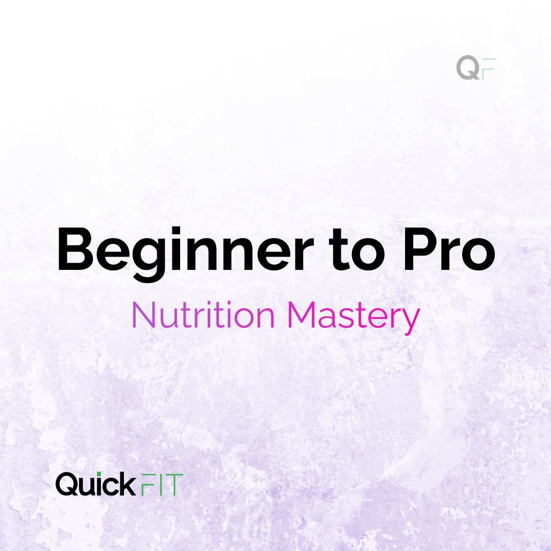 Beginner to Pro - Nutrition Mastery