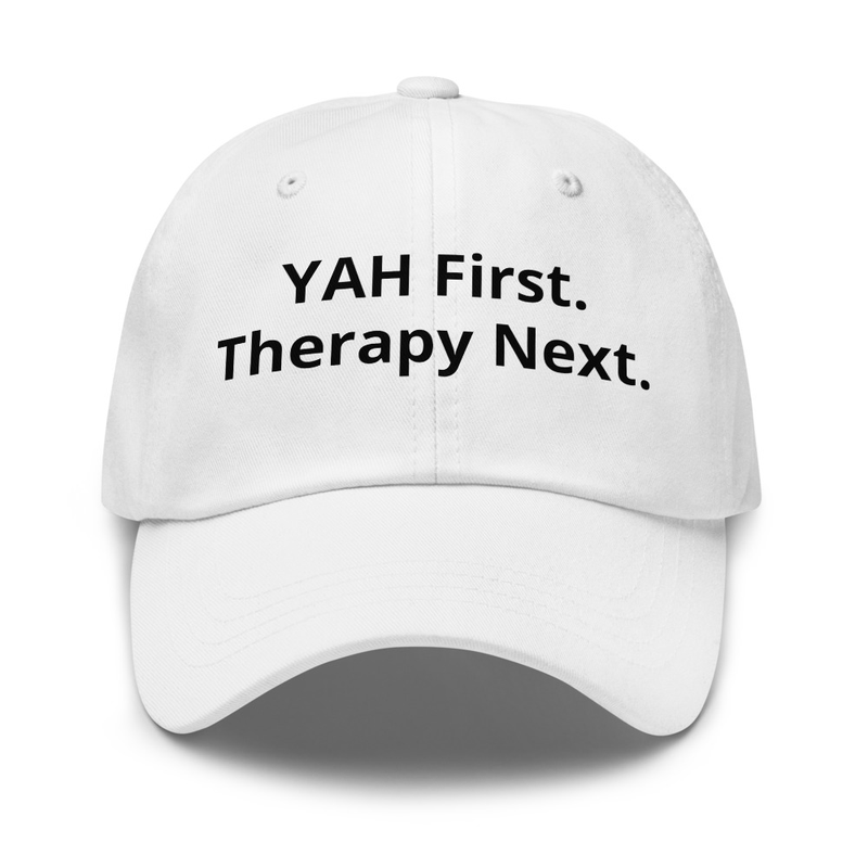 YAH First. Therapy Next. Hat