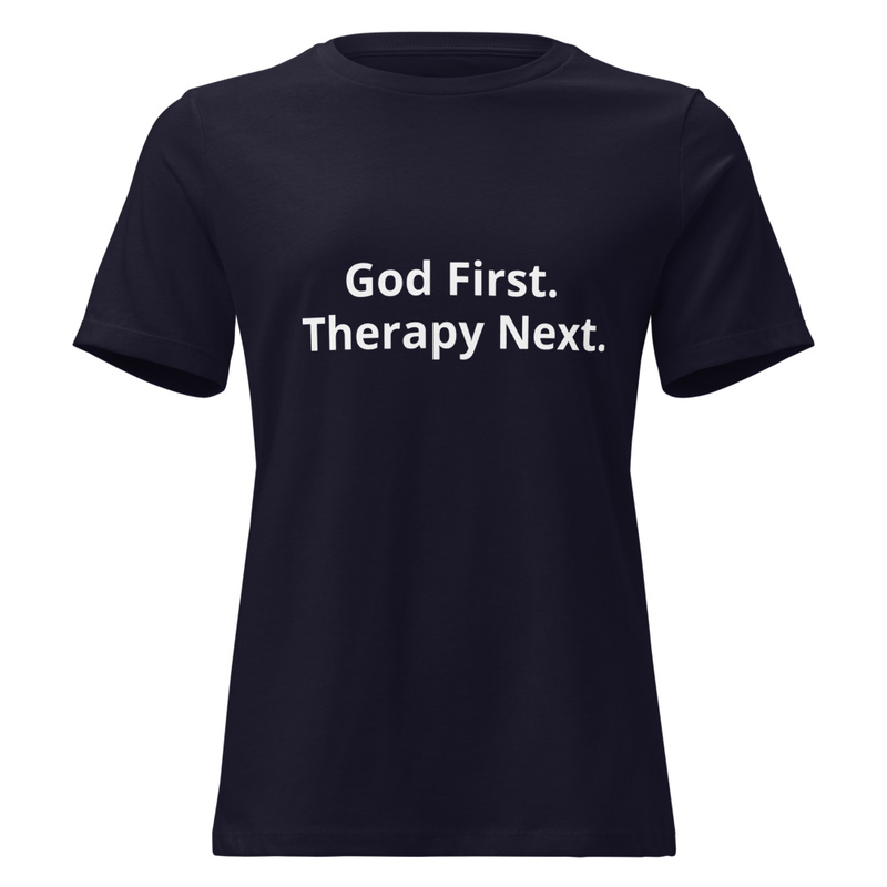 Women's God First. Therapy Next. T-Shirt