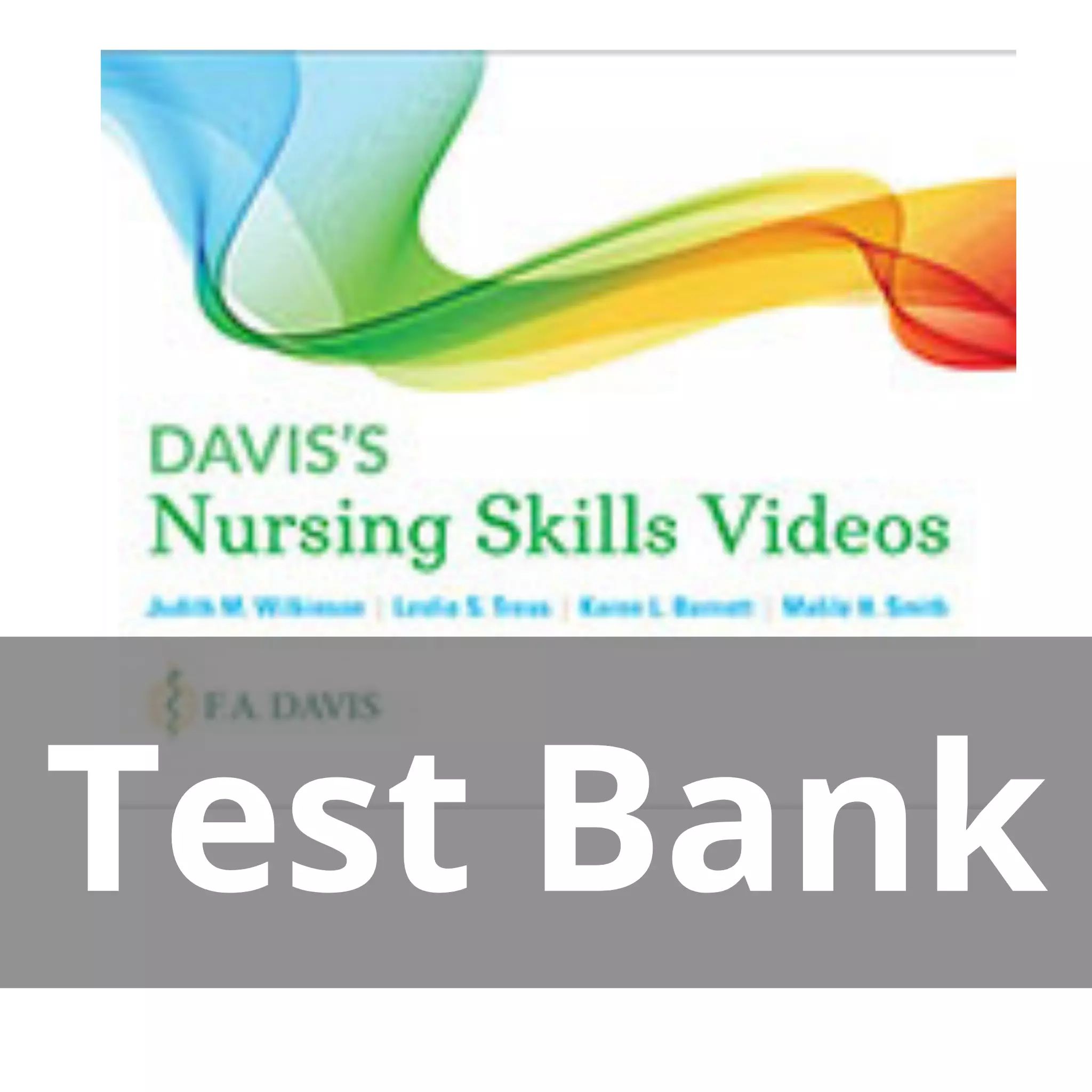 Davis’s Nursing Skills Videos (online Streaming) Judith M. Wilkinson Test Bank