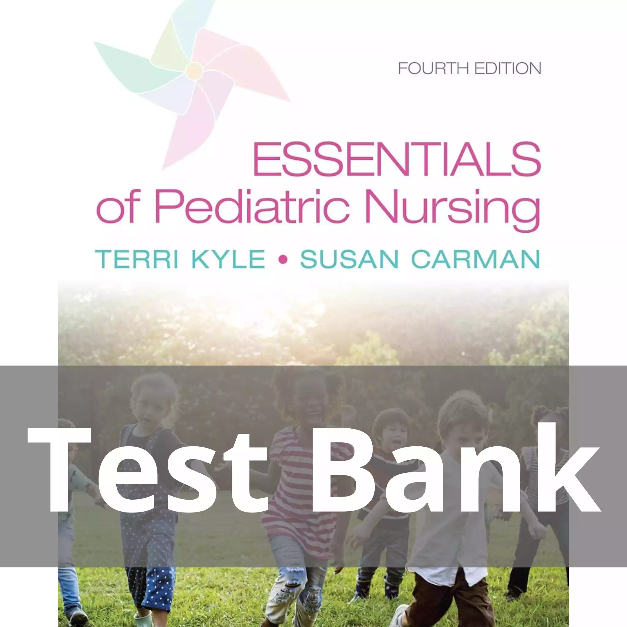 Essentials of Pediatric Nursing 4th Edition Theresa Kyle Susan Carman Test Bank