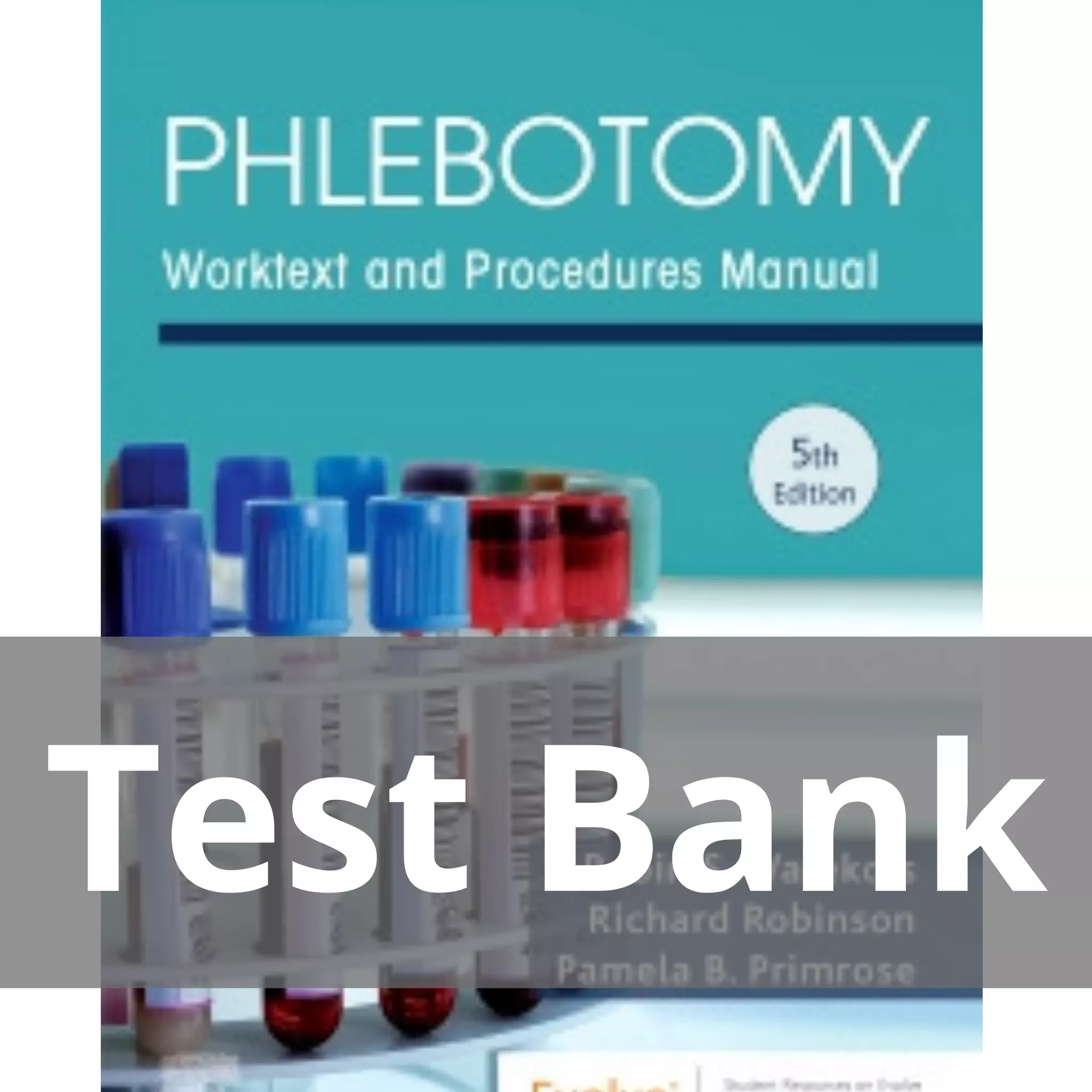 Phlebotomy 5th Edition by Robin S. Warekois Test Bank