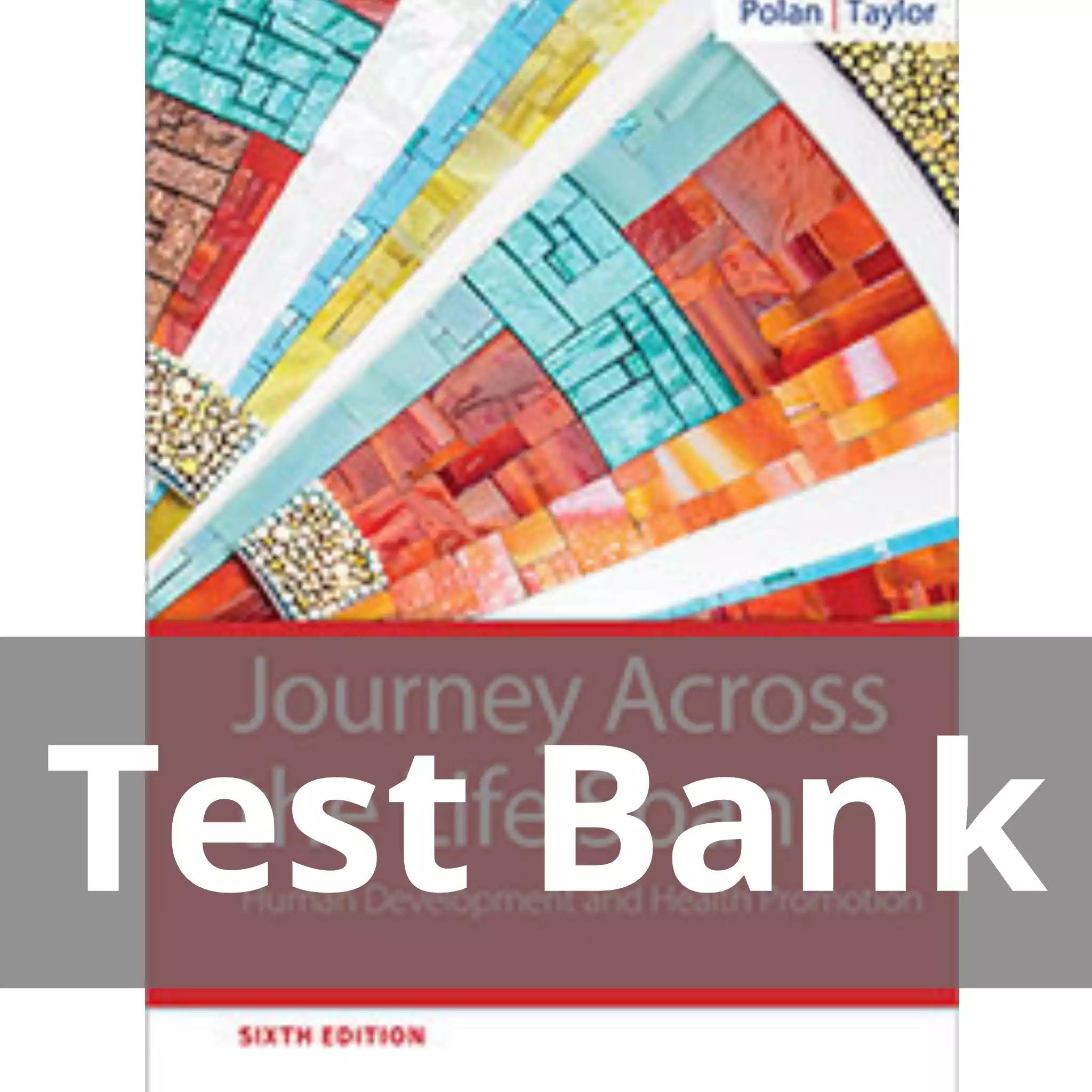 Journey Across The Life Span Human Development And Health Promotion 6th Edition Elaine U. Polan Test Bank
