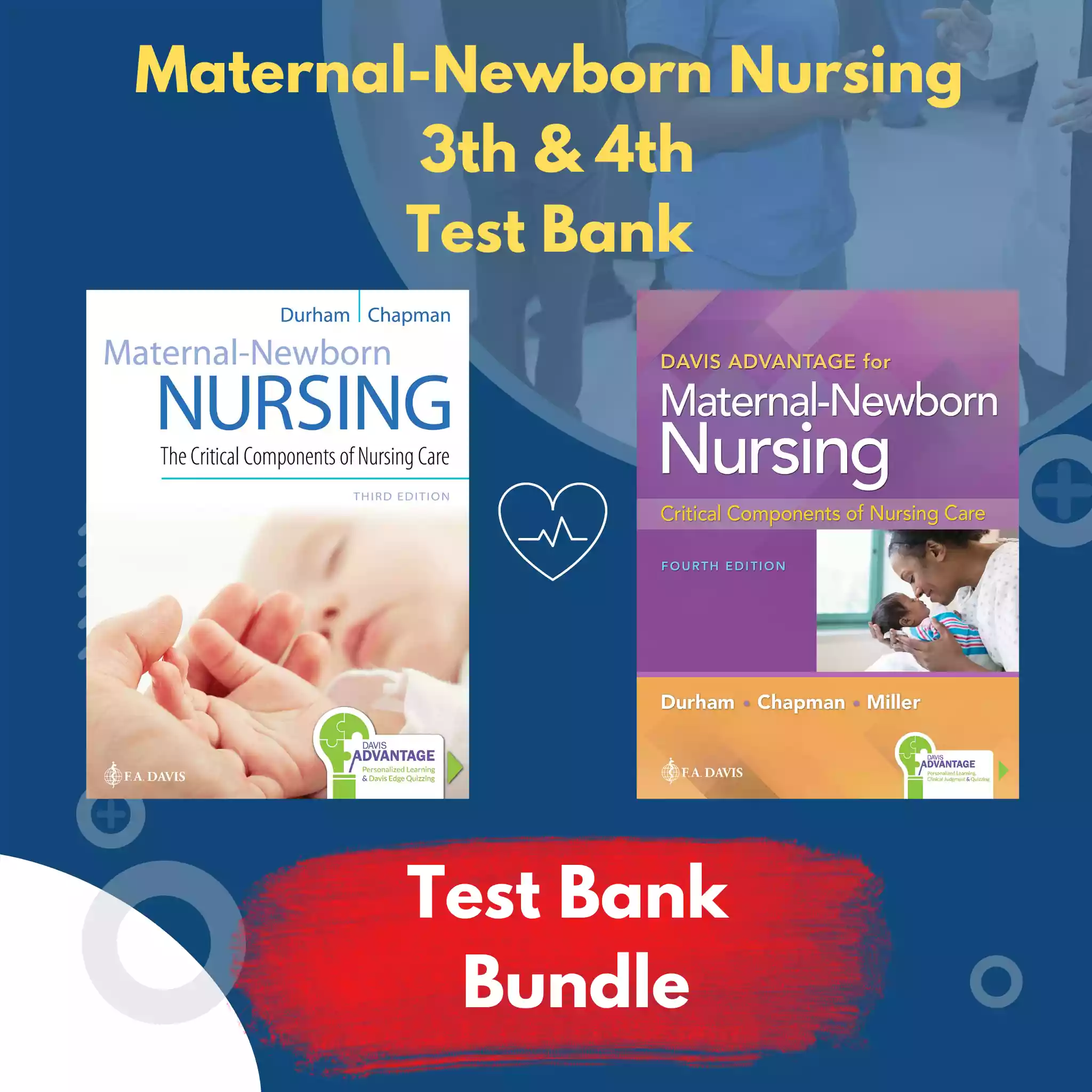 Maternal-Newborn Nursing The Critical Components of Nursing Care 3rd & 4th Edition Test Bank