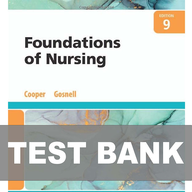 Foundations of Nursing 9th Edition Cooper TEST BANK