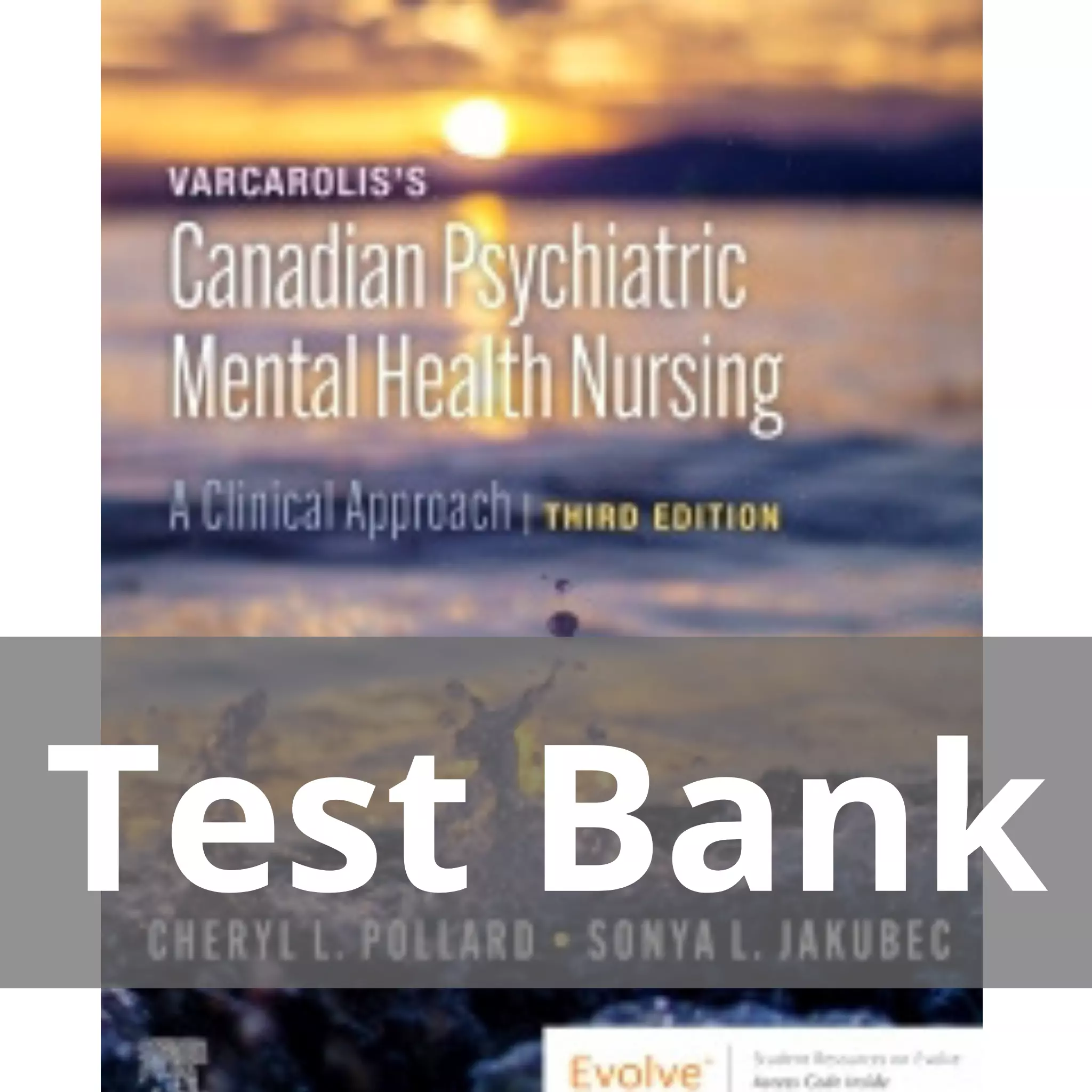 Varcarolis’s Canadian Psychiatric Mental Health Nursing 3rd Edition by Cheryl L. Pollard Test Bank
