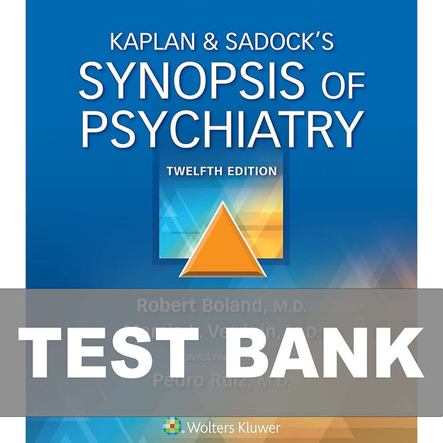Kaplan and Sadock's Synopsis of Psychiatry 12th Edition TEST BANK